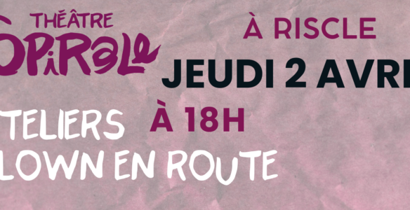 JEUDI 2 AVRIL 2026 CLOWN EN ROUTE + SCÉNE OUVERTE